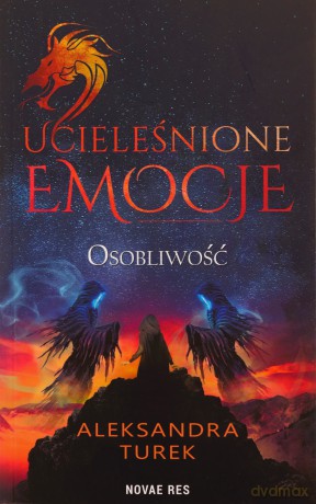 Osobliwość. Ucieleśnione emocje (Tom 2) - Aleksandra Turek [KSIĄŻKA]