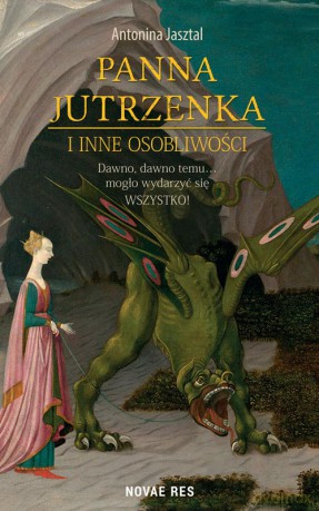 Panna Jutrzenka i inne osobliwości - Antonina Jasztal [KSIĄŻKA]