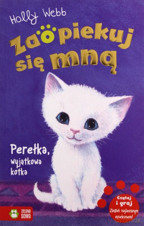 Perełka, wyjątkowa kotka. Zaopiekuj się mną - Holly Webb [KSIĄŻKA]