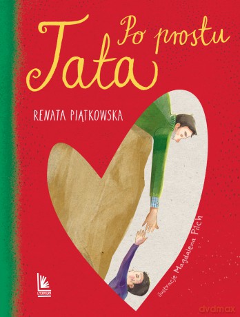 Po prostu tata - Renata Piątkowska [KSIĄŻKA]