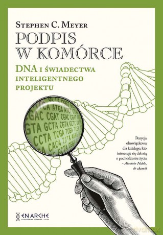 Podpis w komórce. DNA i świadectwa inteligentnego projektu - Stephen C. Meyer [KSIĄŻKA]