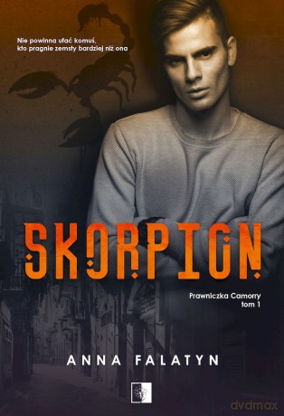 Skorpion. Prawniczka Camorry (Tom 1) - Anna Falatyn [KSIĄŻKA]
