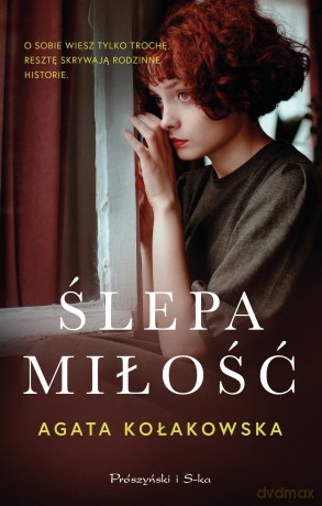 Ślepa miłość - Agata Kołakowska [KSIĄŻKA]