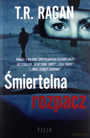 Śmiertelna rozpacz - T.R. Ragan [KSIĄŻKA]
