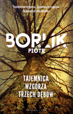 Tajemnica Wzgórza Trzech Dębów - Piotr Borlik [KSIĄŻKA]
