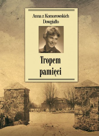 Tropem pamięci - Anna Dowgiałło [KSIĄŻKA]