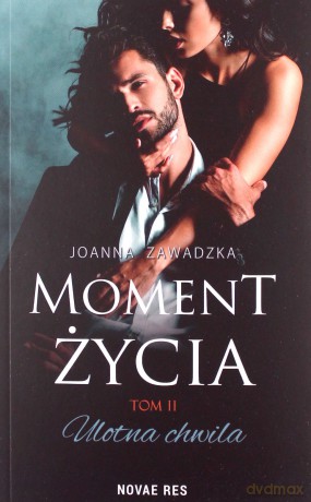 Ulotna chwila. Moment życia (Tom 2) - Joanna Zawadzka [KSIĄŻKA]