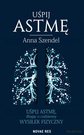 Uśpij astmę - Anna Szendel [KSIĄŻKA]