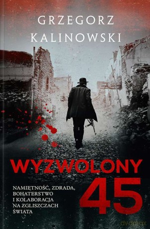 Wyzwolony 45 - Grzegorz Kalinowski [KSIĄŻKA]
