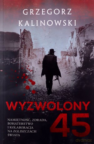 Wyzwolony 45 - Grzegorz Kalinowski [KSIĄŻKA]