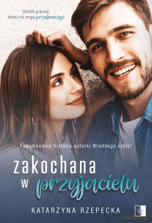 Zakochana w przyjacielu - Katarzyna Rzepecka [KSIĄŻKA]