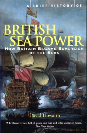 A Brief History of British Sea Power - David Howarth [KSIĄŻKA]