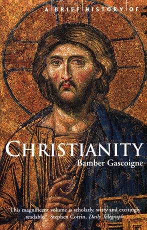 A Brief History of Christianity - Bamber Gascoigne [KSIĄŻKA]