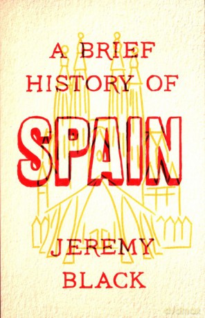 A Brief History of Spain - Jeremy Black [KSIĄŻKA]