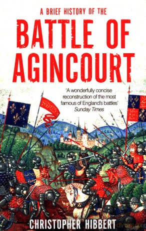 A Brief History of the Battle of Agincourt - Christopher Hibbert [KSIĄŻKA]