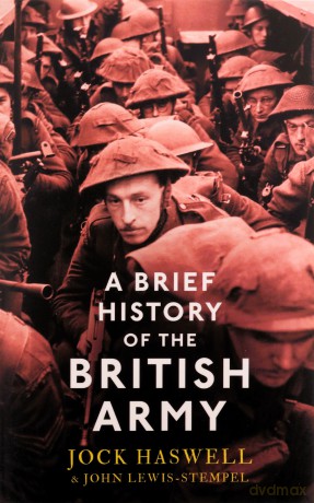 A Brief History of the British Army - John Lewis-Stempel, Jock Haswell [KSIĄŻKA]