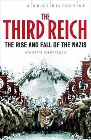 A Brief History of The Third Reich - Martyn Whittock [KSIĄŻKA]