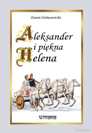 Aleksander i piękna Helena - Zenon Gołaszewski [KSIĄŻKA]