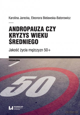 Andropauza czy kryzys wieku średniego - Karolina Jarecka, Eleonora Bielawska-Batorowicz [KSIĄŻKA]
