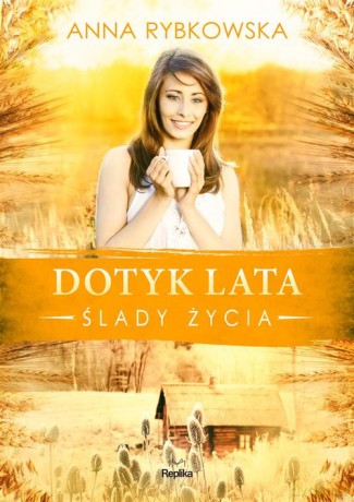 Dotyk lata Ślady życia - Anna Rybkowska [KSIĄŻKA]