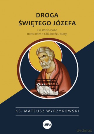 Droga świętego Józefa - Mateusz Wyrzykowski [KSIĄŻKA]