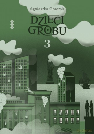Dzieci grobu 3 - Agnieszka Graczyk [KSIĄŻKA]