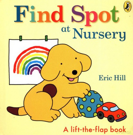 Find Spot at Nursery - Eric Hill [KSIĄŻKA]