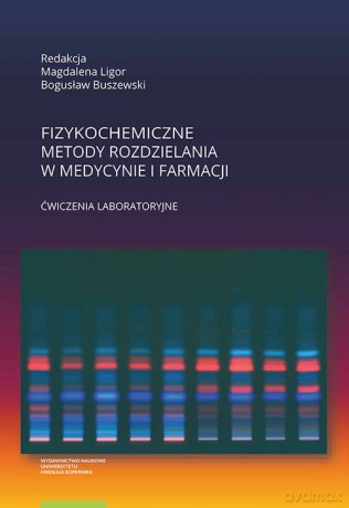 Fizykochemiczne metody rozdzielania w medycynie i farmacji Ćwiczenia laboratoryjne [KSIĄŻKA]