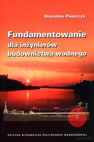 Fundamentowanie dla inżynierów budownictwa wodnego - Stanisław Pisarczyk [KSIĄŻKA]