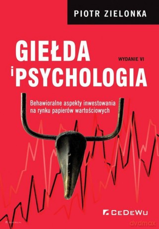 Giełda i psychologia - Piotr Zielonka [KSIĄŻKA]