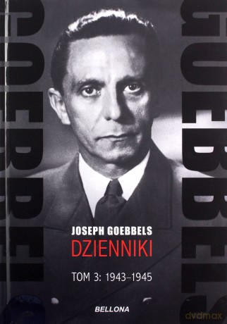 Goebbels Dzienniki (Tom 3) 1943-1945 - Joseph Goebbels [KSIĄŻKA]