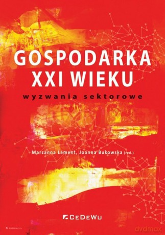 Gospodarka XXI wieku [KSIĄŻKA]