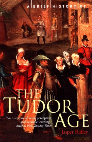 History of the Tudor Age - Jasper Ridley [KSIĄŻKA]