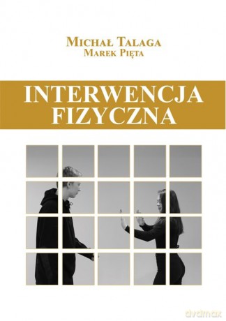 Interwencja fizyczna - Michał Talaga [KSIĄŻKA]