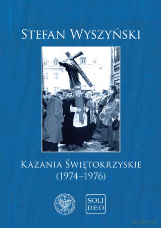 Kazania świętokrzyskie (1974-1976) - Stefan Wyszyński [KSIĄŻKA]