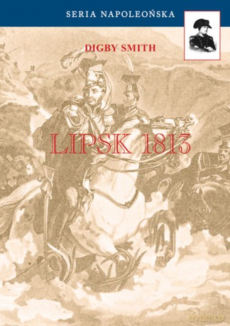 Lipsk 1813 - Digby Smith [KSIĄŻKA]