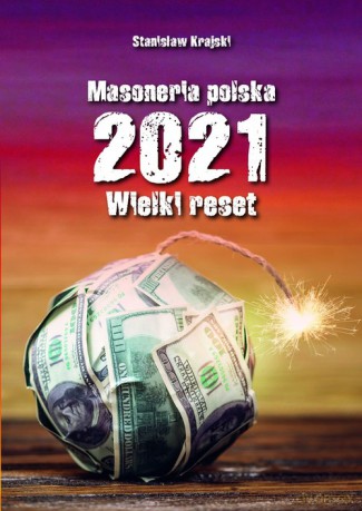 Masoneria polska 2021 Wielki Reset - Stanisław Krajski [KSIĄŻKA]