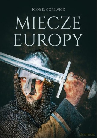 Miecze Europy - Igor Górewicz [KSIĄŻKA]