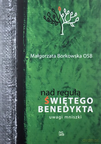 Nad Regułą św Benedykta - Małgorzata Borkowska [KSIĄŻKA]