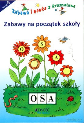 Zabawy Na Początek Szkoły Zabawa I Nauka Z Krasnalami [KSIĄŻKA]