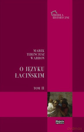 O języku łacińskim (Tom 2) - Marek Terencjusz Warron [KSIĄŻKA]