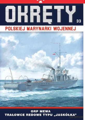 Okręty Polskiej Marynarki Wojennej (Tom 33) ORP Mewa Trałowce redowe typu Jaskółka [KSIĄŻKA]