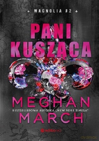 Pani Kusząca Magnolia #2 - Meghan March [KSIĄŻKA]