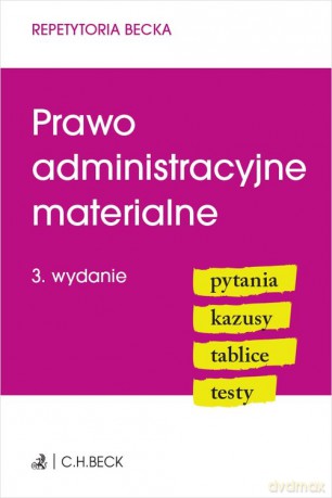 Prawo administracyjne materialne. Pytania. Kazusy. Tablice. Testy - Joanna Ablewicz, Emilia Rucińska-Sech [KSIĄŻKA]