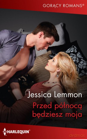 Przed północą będziesz moja - Jessica Lemmon [KSIĄŻKA]
