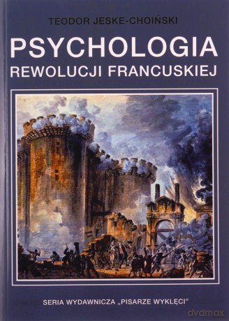 Psychologia rewolucji francuskiej - Teodor Jeske-Choiński [KSIĄŻKA]