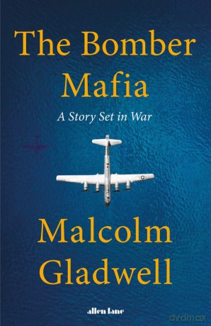 The Bomber Mafia - Malcolm Gladwell [KSIĄŻKA]