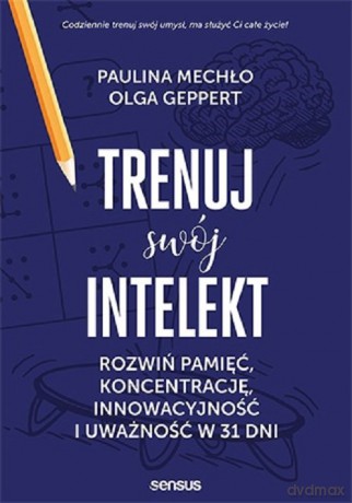 Trenuj swój intelekt - Paulina Mechło, Olga Geppert [KSIĄŻKA]
