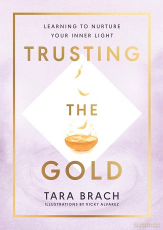 Trusting the Gold - Tara Brach [KSIĄŻKA]