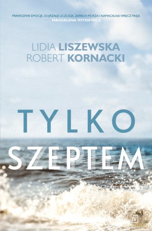 Tylko szeptem - Lidia Liszewska, Robert Kornacki [KSIĄŻKA]
